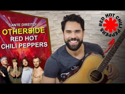 Aprenda a cantar direito a música "Otherside" do Red Hot Chili Peppers